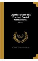 Crystallography and Practical Crystal Measurement; Volume 1