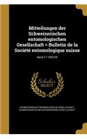 Mitteilungen Der Schweizerischen Entomologischen Gesellschaft = Bulletin de La Societe Entomologique Suisse; Band 11 1903-09