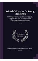 Aristotle's Treatise On Poetry, Translated