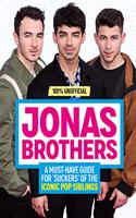 Jonas Brothers: 100% Unofficial – A Must-Have Guide for Fans of the Iconic Pop Siblings
