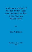 A Microwear Analysis of Selected Artefact Types from the Mesolithic Sites of Star Carr and Mount Sandel, Part i