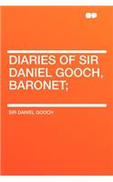Diaries of Sir Daniel Gooch, Baronet;