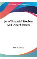 Jesus' Financial Troubles And Other Sermons