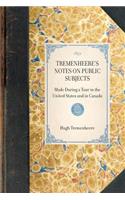 Tremenheere's Notes on Public Subjects: (Travel in America)