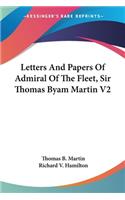 Letters And Papers Of Admiral Of The Fleet, Sir Thomas Byam Martin V2