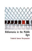 Bibliomania in the Middle Ages: (English)