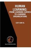HUMAN LEARNING: From Learning Curves to Learning Organizations