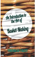 Introduction to the Art of Basket-Making