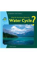 What Do You Know about the Water Cycle?: (20 Questions: Earth Science)