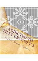 Addicted to Filet Crochet 3