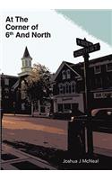 At The Corner of 6th And North: (English)