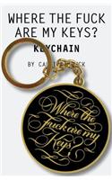Where the Fuck Are My Keys? Keychain