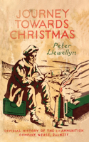 Journey Towards Christmas: Official History of the 1st Ammunition Company, NZASC, 2nd NZEF