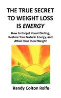 The True Secret to Weight Loss Is Energy