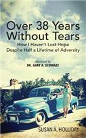 Over 38 Years Without Tears