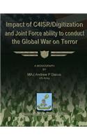 Impact of C4isr/Digitization and Joint Force Ability to Conduct the Global War on Terror
