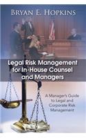 Legal Risk Management for In-House Counsel and Managers
