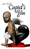 Cupid's Got A Gun: (English)