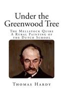 Under the Greenwood Tree: The Mellstock Quire - A Rural Painting of the Dutch School