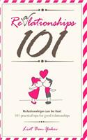 Relationships 101 - Fun and practical advice for healthy relationships and happy marriage