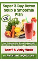Super 3 Day Detox Soup & Smoothie Plan