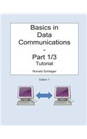 Basics in Data Communications - Part 1/3: Tutorial