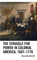 The Struggle for Power in Colonial America, 1607-1776