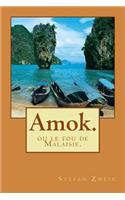 Amok.: ou le fou de Malaisie.