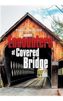 Encounters at Covered Bridge