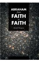 Abraham From Faith to Faith