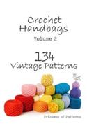 Crochet Handbags Volume 2: 134 Vintage Patterns