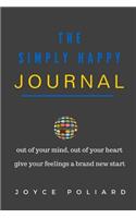 The Simply Happy Journal: Give your heart and mind a fresh start.