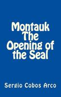 Montauk the Opening of the Seal