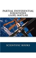 Partial Differential Equations Using MATLAB
