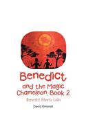 Benedict and the Magic Chameleon, Book 2: Benedict Meets Leila
