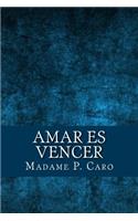 Amar es Vencer (Spanish Edition)