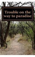 Trouble on the way to paradise: (English)