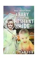Mail Order Bride: A Baby for the Hesitant Bride(Mail Order Bride and Babies)