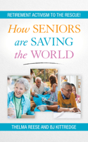 How Seniors Are Saving the World