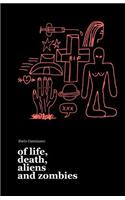 Of Life, Death, Aliens and Zombies