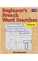 Beginner's French Word Searches - Volume 6