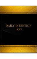 Daily Intention Log (Log Book, Journal - 125 pgs, 8.5 X 11 inches)