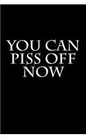 You Can Piss Off Now