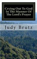 Crying Out To God In The Manner Of The Lord's Prayer