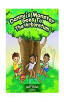 Danny's Monster Goes To The Arboretum: (9 Danny Books)