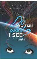 Do You See What I See? -
