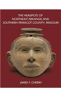 The Headpots of Northeast Arkansas and Southern Pemiscot County, Missouri