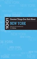1001 Greatest Things Ever Said about New York: (1001)