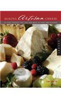 Making Artisan Cheese: Fifty Fine Cheeses That You Can Make In Your Own Kitchen