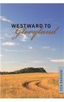 Westward to Gloryland